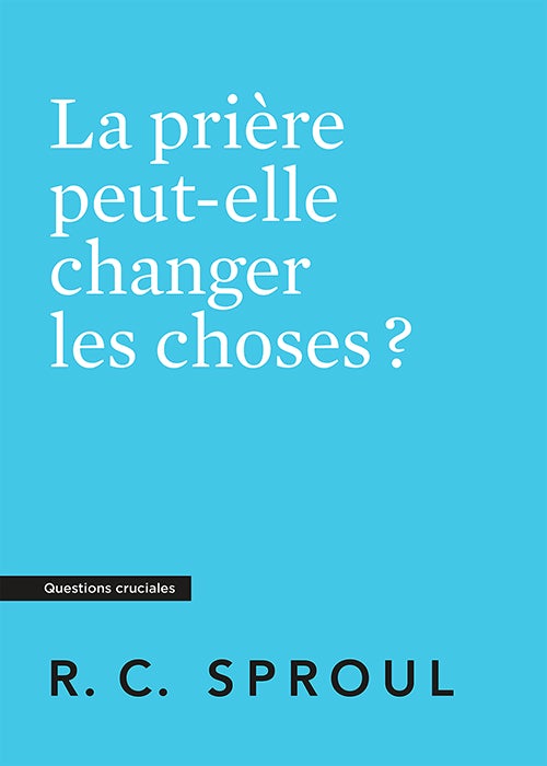 La prière peut-elle changer les choses?